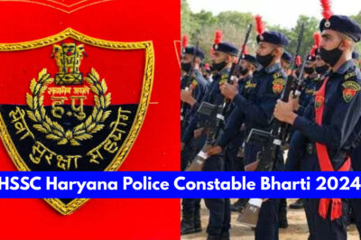 HSSC Haryana Police Constable Bharti 2024, Apply Online: 6000 पद | जाने पूरी आवेदन प्रक्रिया के बारे में